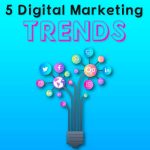 5 digital marketing trends