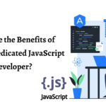 What are the Benefits of Hiring a Dedicated JavaScript Develope