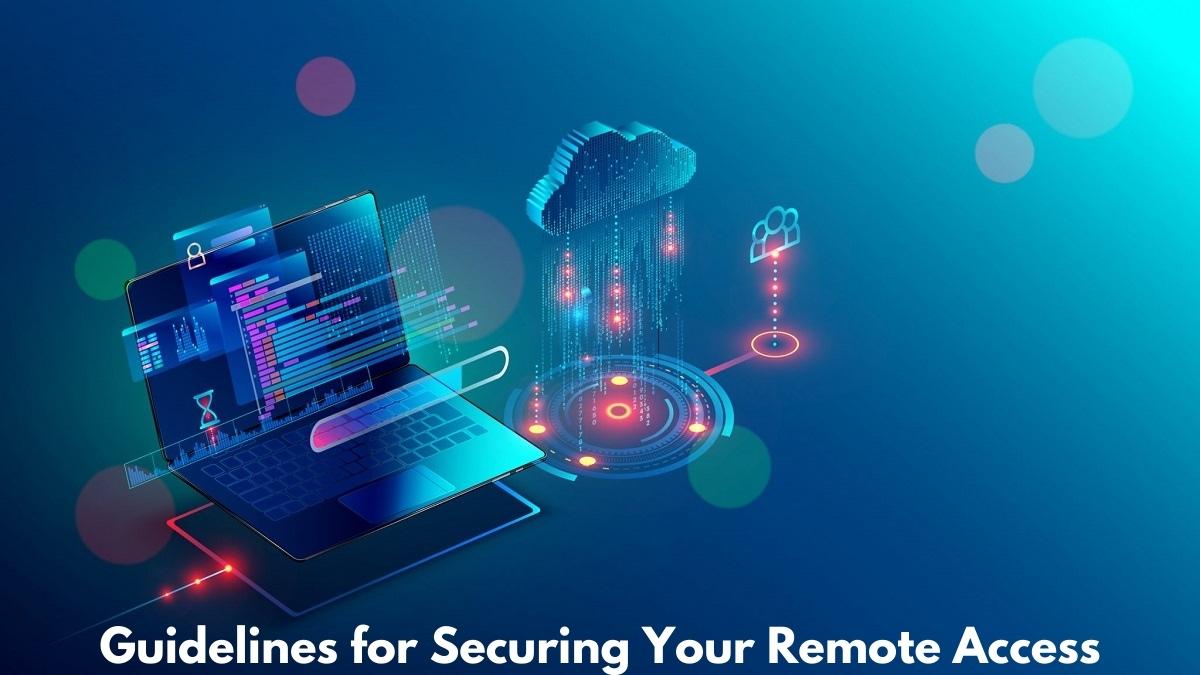 Guidelines for Securing Your Remote Access
